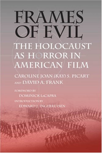 Frames of Evil: The Holocaust as Horror in American Film