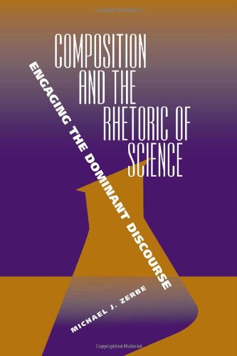 Composition and the Rhetoric of Science: Engaging the Dominant Discourse