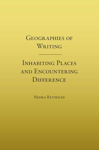 Geographies of Writing: Inhabiting Places and Encountering Difference