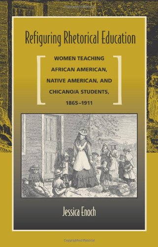 Book Cover Refiguring Rhetorical Education: Women Teaching African American, Native American, and Chicano/a Students, 1865-1911