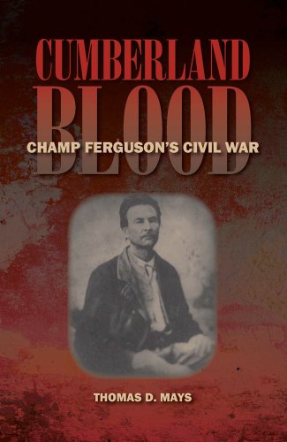 Cumberland Blood: Champ Ferguson's Civil War