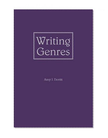 Writing Genres (Rhetorical Philosophy and Theory)