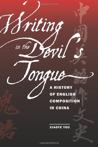 Writing in the Devil's Tongue: A History of English Composition in China