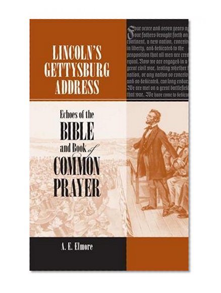 Lincoln's Gettysburg Address: Echoes of the Bible and Book of Common Prayer
