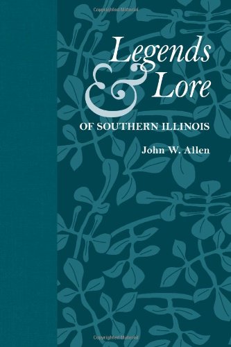 Legends and Lore of Southern Illinois (Shawnee Classics)