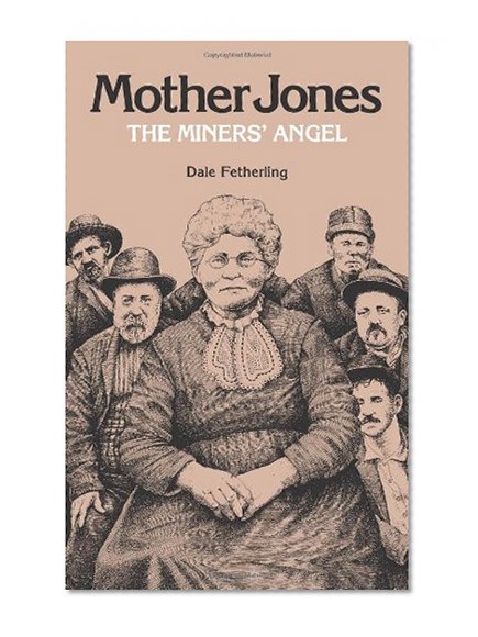 Mother Jones, The Miners' Angel