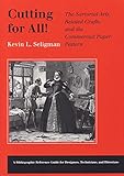 Cutting for All: The Sartorial Arts, Related Crafts, and the Commercial Paper Pattern
