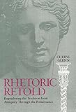 Rhetoric Retold: Regendering the Tradition from Antiquity Through the Renaissance