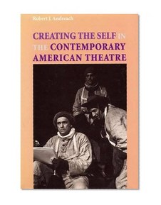 Creating the Self in the Contemporary American Theatre
