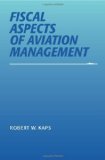 Fiscal Aspects of Aviation Management (Southern Illinois University Press Series in Aviation Manage)