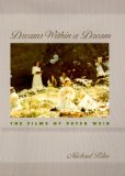 Dreams Within a Dream: The Films of Peter Weir