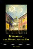 Kerouac, the Word and the Way: Prose Artist as Spiritual Quester
