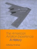 The American Aviation Experience: A History