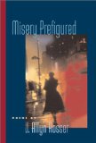 Misery Prefigured (Crab Orchard Award Series in Poetry)