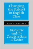 Changing the Subject in English Class: Discourse and the Constructions of Desires