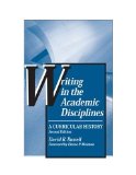 Writing in the Academic Disciplines, Second Edition: A Curricular History