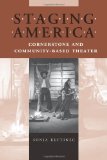 Staging America: Cornerstone and Community-Based Theater (Theater in the Americas)