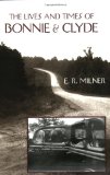 The Lives and Times of Bonnie & Clyde