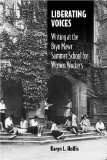 Liberating Voices: Writing at the Bryn Mawr Summer School for Women Workers (Studies in Rhetorics and Feminisms)