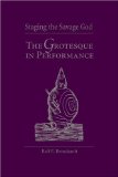 Staging the Savage God: The Grotesque in Performance