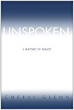 Unspoken: A Rhetoric of Silence