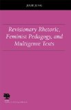 Revisionary Rhetoric, Feminist Pedagogy, and Multigenre Texts (Studies in Writing and Rhetoric)