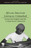 African American Literacies Unleashed: Vernacular English and the Composition Classroom (Studies in Writing & Rhetoric)