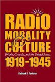 Radio, Morality, & Culture: Britain, Canada, and the United States, 1919 - 1945