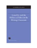Sexuality and the Politics of Ethos in the Writing Classroom (Studies in Writing and Rhetoric)