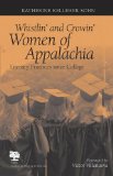 Whistlin' and Crowin' Women of Appalachia: Literacy Practices Since College (Studies in Writing & Rhetoric)