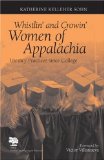 Whistlin' and Crowin' Women of Appalachia: Literacy Practices Since College (Studies in Writing and Rhetoric)