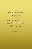 Geographies of Writing: Inhabiting Places and Encountering Difference