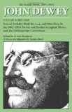 The Middle Works of John Dewey, Volume 2, 1899 - 1924: Journal Articles, Book Reviews, and Miscellany in the 1902-1903 Period, and Studies in Logical ... Collected Works of John Dewey, 1882-1953)