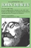 The Middle Works of John Dewey, Volume 4, 1899 - 1924: Journal Articles and Book Reviews in the 1907-1909 Period, and The Pragmatic Movement of ... (Collected Works of John Dewey, 1882-1953)