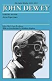The Later Works of John Dewey, Volume 10, 1925 - 1953: 1934, Art as Experience (The Collected Works of John Dewey, 1882-1953)
