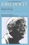 The Later Works of John Dewey, Volume 17, 1925 - 1953: 1885 - 1953, Miscellaneous Writings (Collected Works of John Dewey)