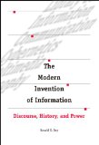 The Modern Invention of Information: Discourse, History, and Power