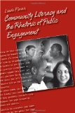 Community Literacy and the Rhetoric of Public Engagement