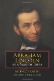 Abraham Lincoln as a Man of Ideas