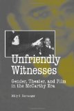 Unfriendly Witnesses: Gender, Theater, and Film in the McCarthy Era (Theater in the Americas)