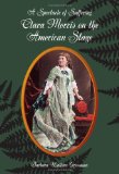 A Spectacle of Suffering: Clara Morris on the American Stage (Theater in the Americas)