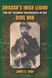 Chicago's Irish Legion: The 90th Illinois Volunteers in the Civil War