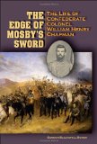 The Edge of Mosbyâ€™s Sword: The Life of Confederate Colonel William Henry Chapman