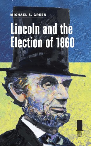 Lincoln and the Election of 1860 (Concise Lincoln Library)