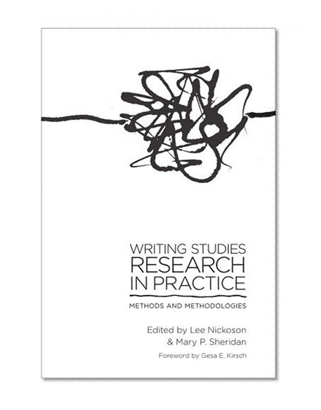 Writing Studies Research in Practice: Methods and Methodologies