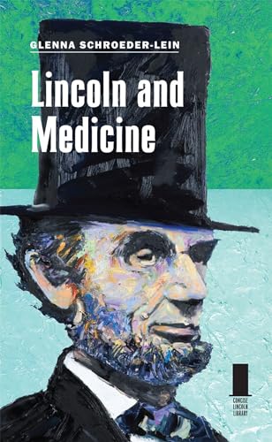 Lincoln and Medicine (Concise Lincoln Library)