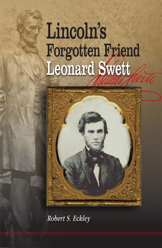 Lincoln's Forgotten Friend, Leonard Swett