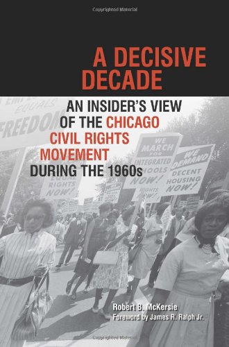 A Decisive Decade: An Insider's View of the Chicago Civil Rights Movement during the 1960s