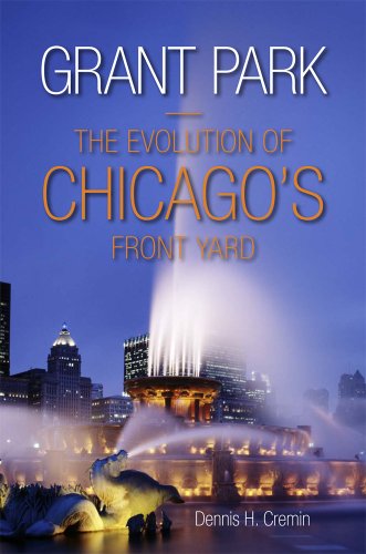 Grant Park: The Evolution of Chicago's Front Yard