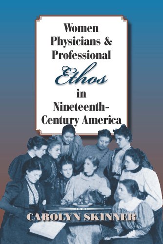 Women Physicians and Professional Ethos in Nineteenth-Century America (Studies in Rhetorics and Feminisms)